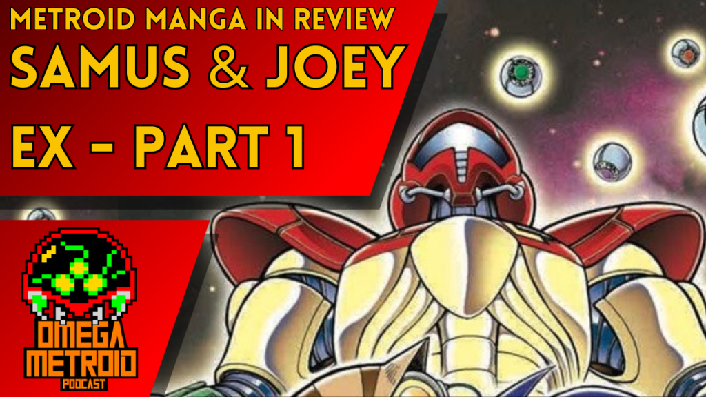 Episode 278 – Metroid Manga in Review: Samus & Joey EX (Part 1) - Omega ...