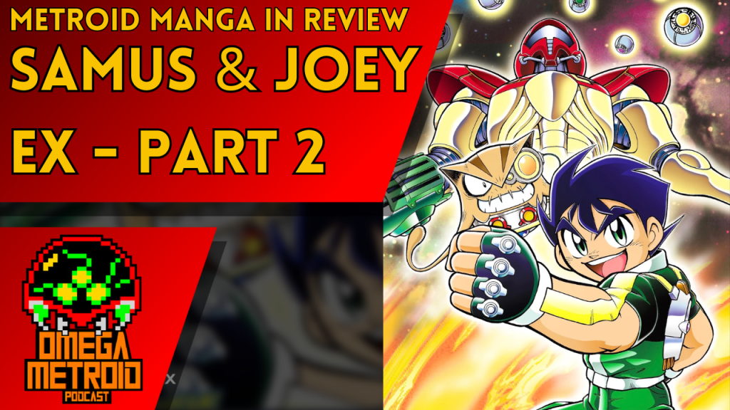 Episode 279 – Metroid Manga in Review: Samus & Joey EX (Part 2) - Omega ...