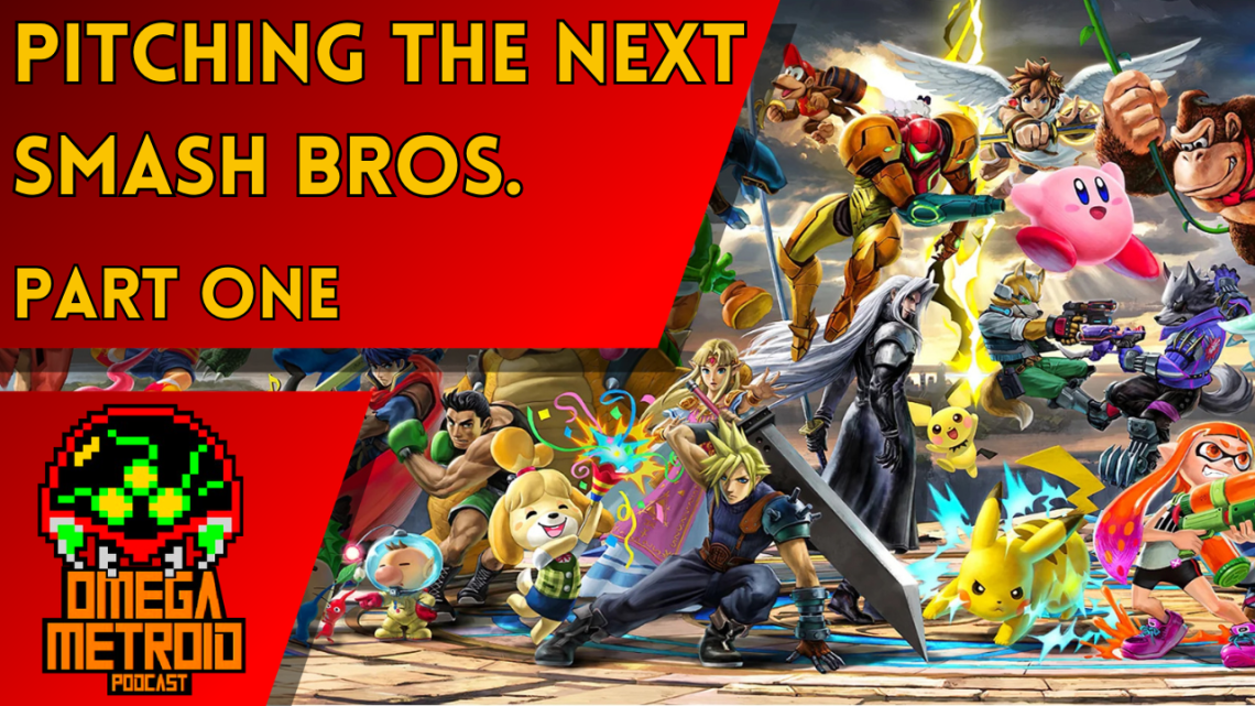 Podcast cover announcing 'Pitching the Next Smash Bros. Part One' with a red banner over a Smash Bros. character collage and Omega Metroid logo in the corner.