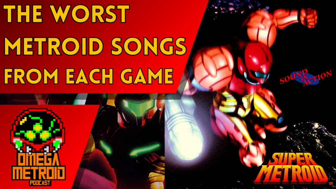 Collage poster with bold red title 'The Worst Metroid Songs From Each Game' and Metroid artwork, Omega Metroid Podcast logo visible.