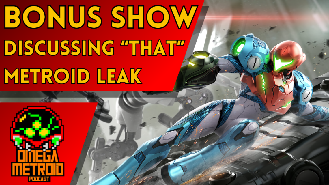 Podcast thumbnail: bold red banner with text 'BONUS SHOW DISCUSSING THAT METROID LEAK'; dynamic scene of Samus Aran in blue armor fighting in a sci-fi battlefield, Omega Metroid logo in the bottom-left corner.
